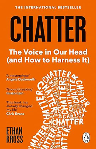 Chatter - The Voice in Our Head and How to Harness It